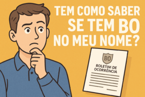 Como saber se fizeram um BO no meu nome